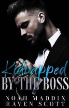 Kidnapped By the Boss by Raven Scott