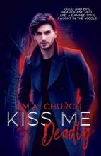 Kiss Me Deadly by M.A. Church