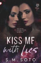 Kiss Me with Lies by S.M. Soto