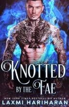 Knotted By the Fae by Laxmi Hariharan