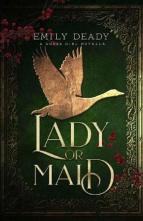 Lady or Maid by Emily Deady