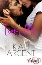 Lean on Me by Kali Argent