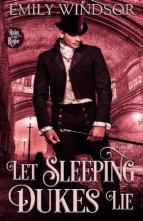 Let Sleeping Dukes Lie by Emily Windsor