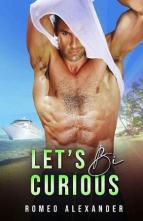 Let’s Bi Curious by Romeo Alexander