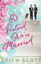 Let’s Pretend We’re Married by Edith Scott