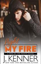 Light My Fire by J. Kenner