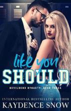 Like You Should by Kaydence Snow