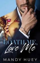 Loathe Me, Love Me by Mandy Huey