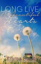 Long Live the Beautiful Hearts by Emma Scott