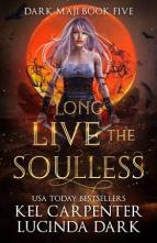 Long Live the Soulless by Kel Carpenter