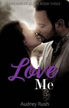 Love Me by Audrey Rush