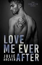 Love Me Ever After by Julie Archer