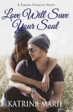 Love Will Save Your Soul by Katrina Marie