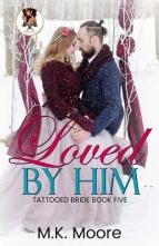 Loved By Him by M.K. Moore