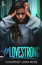 #Lovestrong by Courtney Lynn Rose