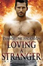 Loving a Stranger by Evangeline Anderson