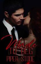 Made to Beg by Piper Stone