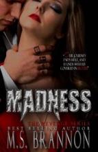 Madness by M.S. Brannon