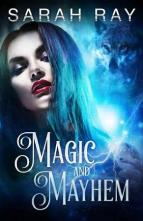 Magic and Mayhem by Sarah Ray