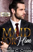 Maid for Him by Chelle C. Craze