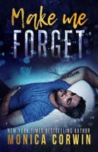 Make Me Forget by Monica Corwin