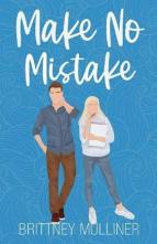 Make No Mistake by Brittney Mulliner