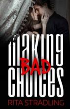 Making Bad Choices by Rita Stradling