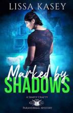 Marked By Shadows by Lissa Kasey