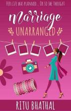 Marriage Unarranged by Ritu Bhathal