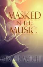 Masked in the Music by Ginger Voight