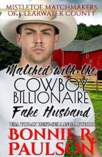 Matched with her Cowboy Billionaire Fake Husband by Bonnie R. Paulson