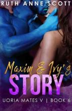 Maxim & Ivy’s Story by Ruth Anne Scott