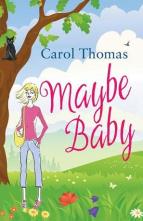 Maybe Baby by Carol Thomas