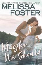 Maybe We Should by Melissa Foster