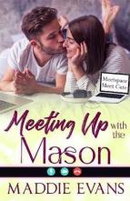 Meeting Up with the Mason by Maddie Evans