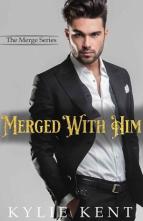 Merged with Him by Kylie Kent