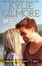 Mess With Me by Kylie Gilmore