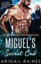 Miguel’s Secret Cub by Abigail Raines