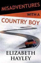 Misadventures with a Country Boy by Elizabeth Hayley