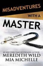 Misadventures with a Master by Meredith Wild