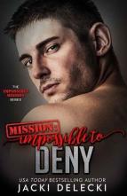 Mission: Impossible to Deny by Jacki Delecki