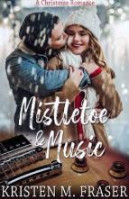 Mistletoe & Music by Kristen M. Fraser