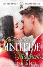 Mistletoe Mayhem by Laura Ann