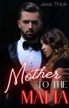 Mother to the Mafia by Jess Thick
