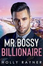 Mr. Bossy Billionaire by Holly Rayner