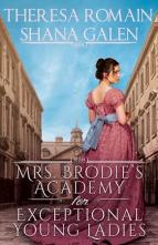 Mrs. Brodie’s Academy for Exceptional Young Ladies by Shana Galen