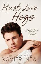 Must Love Hogs by Xavier Neal