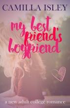 My Best Friend’s Boyfriend by Camilla Isley