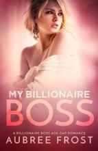 My Billionaire Boss by Aubree Frost