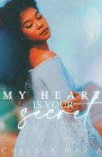 My Heart is Your Secret by Chelsea Maria